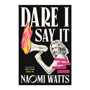 Say 书籍 进口英语原版 娜奥米·沃茨 Dare 女性健康 敢说出来 英文版 英文原版 我希望了解 精装 更年期一切