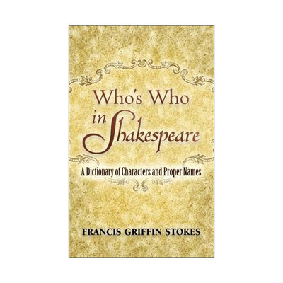 英文原版 Who's Who in Shakespeare 莎士比亚名人录 人物与专有名词典 戏剧 诗歌 Francis Griffin Stokes英文版进口英语原版书籍