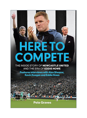 英文原版 Here to Compete 来此竞争 纽卡斯尔联队的内幕故事及埃迪·豪时代 英文版 进口英语原版书籍