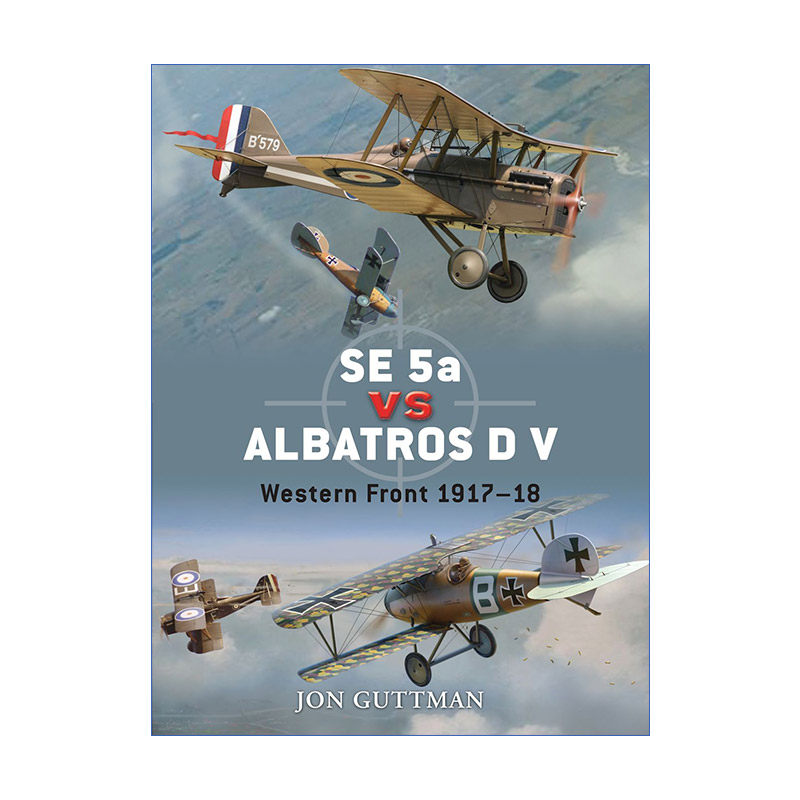 英文原版 SE 5a vs Albatros D V 一战美国SE 5a战斗机VS德国信天翁D.V战斗机 对战历史 英文版 进口英语原版书籍