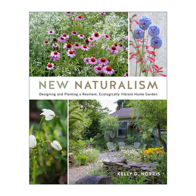 英文原版 New Naturalism Designing and Planting a Resilient Ecologically Vibrant Home Garden 新自然主义 家庭花园 精装