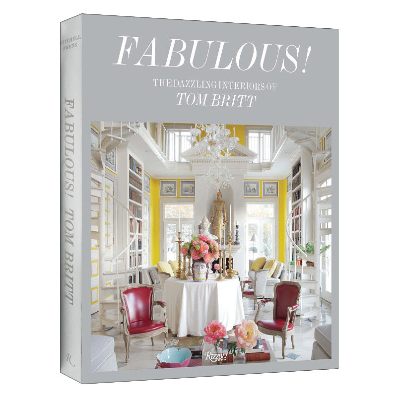 英文原版 Fabulous The Dazzling Interiors of Tom Britt 汤姆·布里特令人眼花缭乱的内饰作品合集 室内设计 进口英语原版书籍