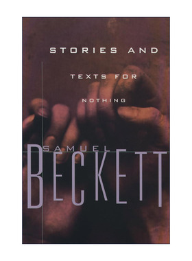 英文原版 Stories and Texts for Nothing 故事和无意义的片断 短篇小说集 诺贝尔文学奖得主Samuel Beckett塞缪尔·贝克特