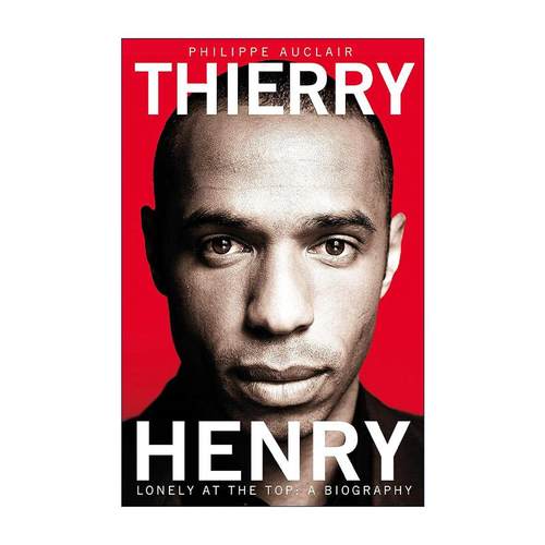 英文原版 Thierry Henry Lonely at the Top 亨利 孤独在上 足球运动员蒂埃里·亨利传记 英文版 进口英语原版书籍
