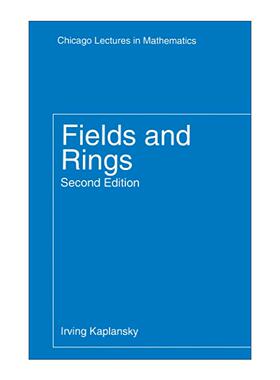 英文原版 Fields and Rings Chicago Lectures in Mathematics 场与环第二版 抽象代数 芝加哥大学数学系荣休教授Irving Kaplansky