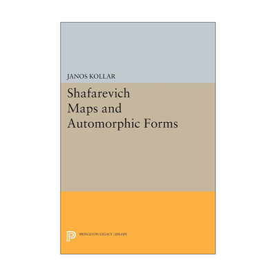 英文原版 Shafarevich Maps and Automorphic Forms 沙法列维奇地图与自守形式 数学 Janos Kollar 英文版 进口英语原版书籍