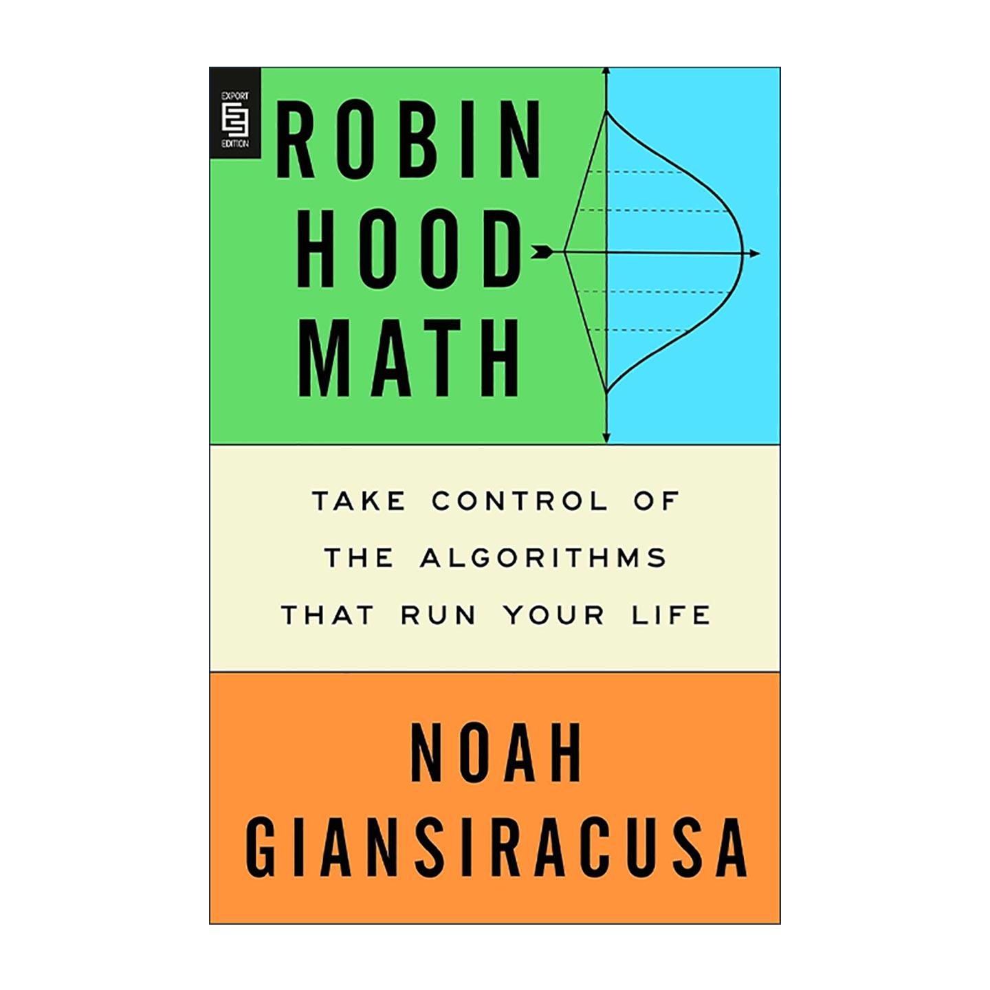 英文原版 Robin Hood Math 罗宾汉数学 控制运行你生活的算法 诺亚·吉安西拉库萨 英文版 进口英语原版书籍