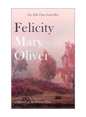 英文原版 Felicity 幸福 诗歌集 普利策奖得主Mary Oliver 英文版 进口英语原版书籍