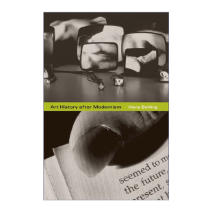 after 书籍 进口英语原版 历史作者汉斯·贝尔廷 Art History Hans 现代主义之后 Modernism 英文版 英文原版 艺术史 Belting 脸
