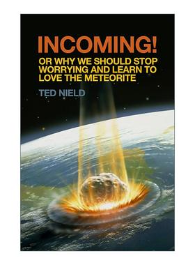英文原版 Incoming! Or  Why We Should Stop Worrying and Learn to Love the Meteorite 英文版 进口英语原版书籍