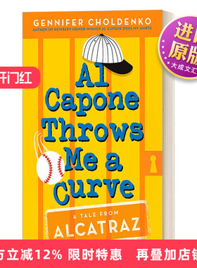 英文原版 Al Capone Throws Me a Curve Tales from Alcatraz 01阿卡拉岛的故事01少年马修 纽伯瑞奖作者Gennifer Choldenko进口书