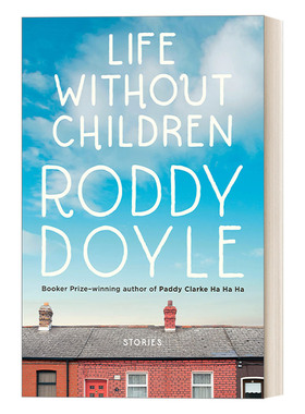 英文原版 Life Without Children 没有孩子的生活 布克奖得主Roddy Doyle新作 精装 英文版 进口英语原版书籍