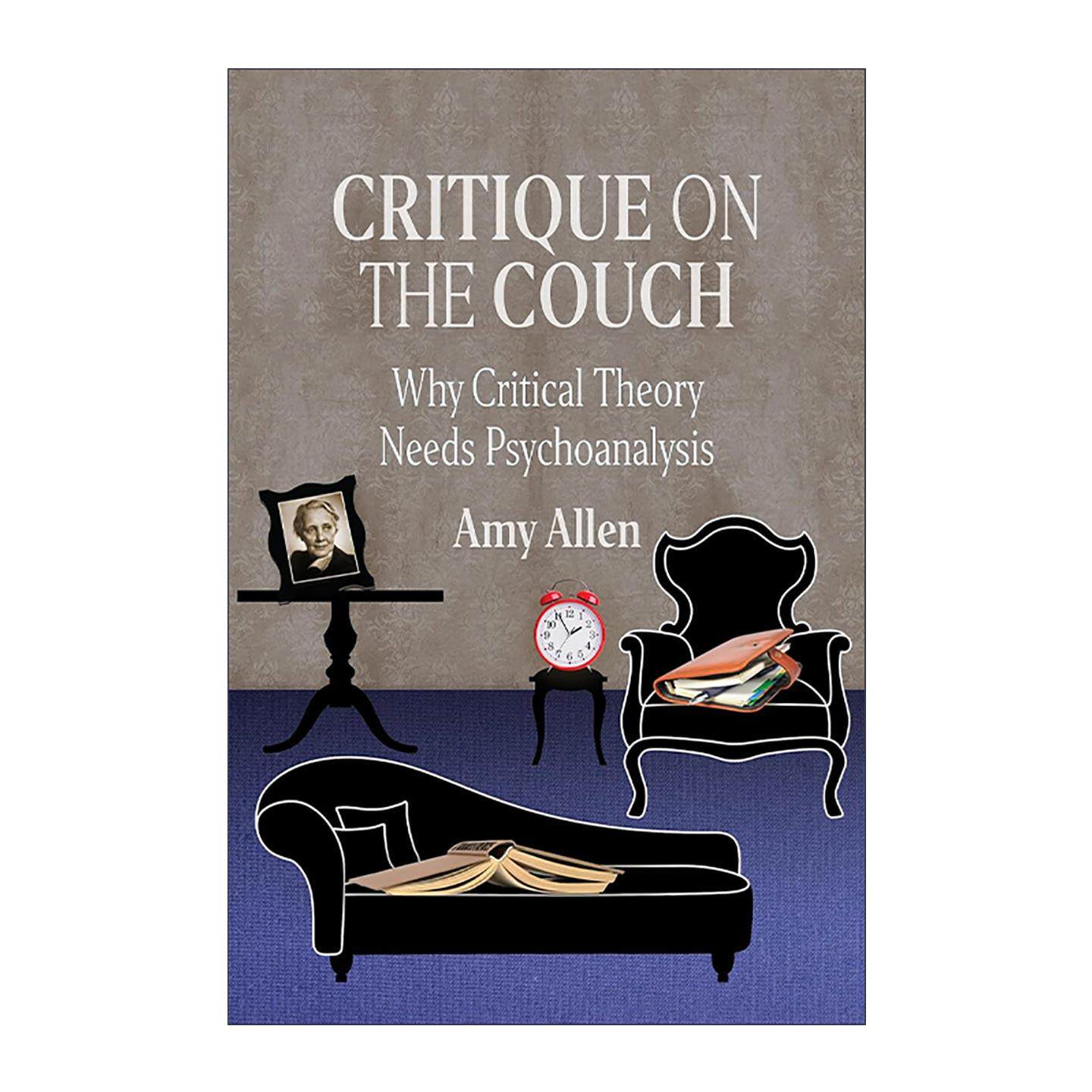 英文原版 Critique on the Couch 沙发上的批判 为什么批判理论需要精神分析 哲学教授Amy Allen 哥伦比亚大学出版社 英文版