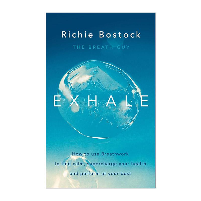 英文原版 Exhale 巧用呼吸法 轻松收获平静 健康与卓越成果 Richie Bostock 英文版 进口英语原版书籍