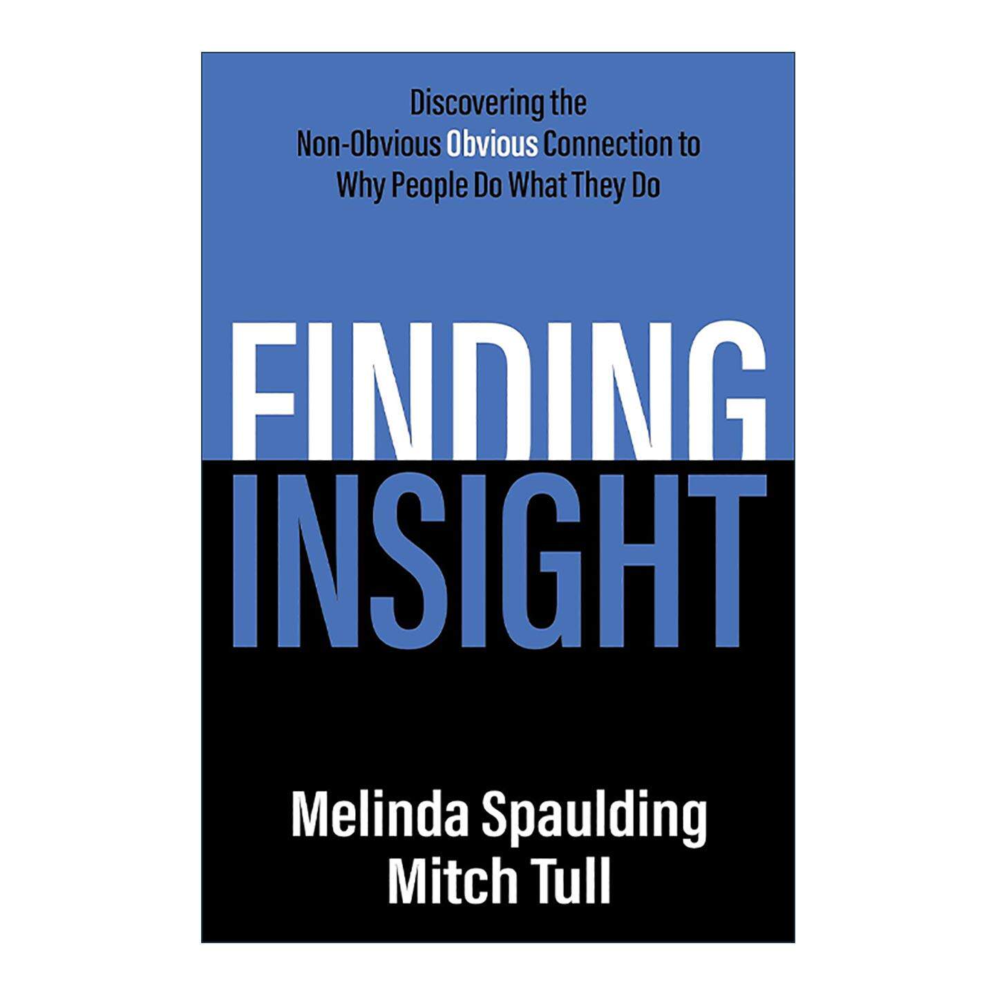 英文原版 Finding Insight 寻找洞察力 理解行为背后动机指南 市场营销 Melinda Spaulding 英文版 进口英语原版书籍