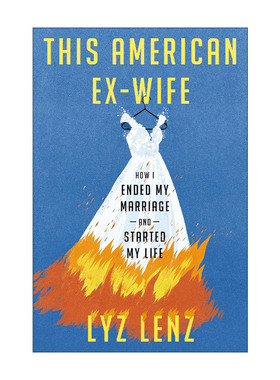 英文原版 This American Ex-Wife 美国前妻 我如何结束婚姻并开始自己的生活 女性传记 追求自由 Lyz Lenz 精装 进口英语原版书籍