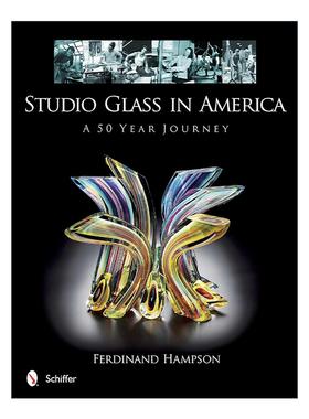 英文原版 Studio Glass in America 美国工作室玻璃 50年历史插图指南 精装 Ferdinand Hampson 英文版 进口英语原版书籍