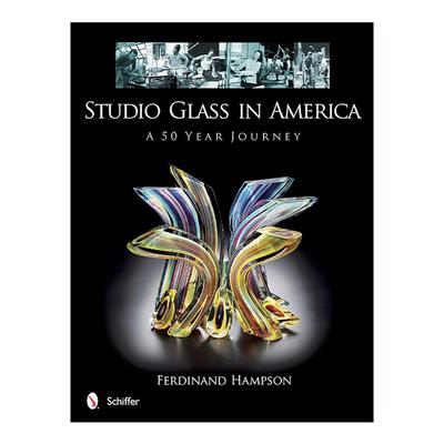 英文原版 Studio Glass in America 美国工作室玻璃 50年历史插图指南 精装 Ferdinand Hampson 英文版 进口英语原版书籍