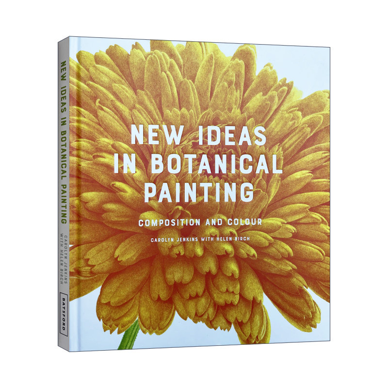 英文原版 New Ideas in Botanical Painting 植物绘画新思路 构图与色彩 精装 英文版 进口英语原版书籍