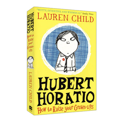 英文原版 Hubert Horatio How to Raise Your Grown-Ups 如何养育你的家长 爆笑桥梁书 英文版 进口英语原版书籍