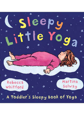 英文原版 Sleepy Little Yoga 小小睡眠瑜伽 一本让宝宝安心入睡的瑜伽书 精装 英文版 进口英语原版书籍