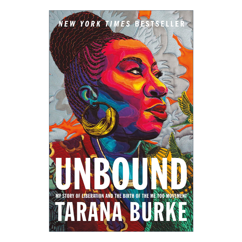 英文原版 Unbound My Story of Liberation and the Birth of the Me Too Movement 无拘无束 我的解放故事和ME Too运动的诞生