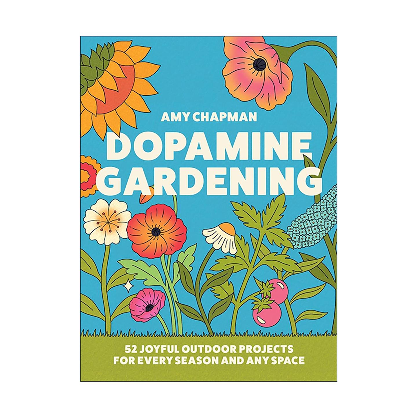 英文原版 Dopamine Gardening 多巴胺园艺 52个四季皆宜轻量园艺项目 精装 生活方式 自然疗愈 手工DIY 英文版 进口英语原版书籍