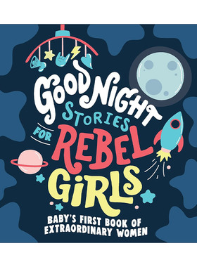 英文原版 Good Night Stories for Rebel Girls Baby's First Book of Extraordinary Women 特立独行叛逆女孩的睡前晚安故事