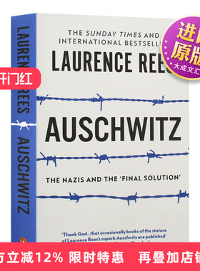 英文原版 Auschwitz The Nazis & The 'Final Solution' 奥斯维辛 一部历史 Laurence Rees 英文版 进口英语原版书籍