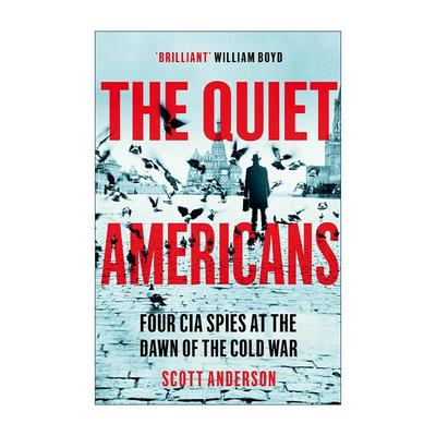 英文原版 The Quiet Americans 不起眼的美国人 冷战之初的四名中情局间谍 资深战地记者斯科特·安德森 Scott Anderson 英文版