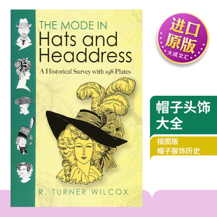 英文原版 The Mode in Hats and Headdress 帽子头饰大全 复古帽子服饰历史 插图版 R. Turner Wilcox 英文版 进口英语原版书籍