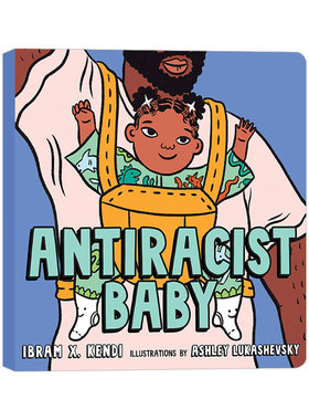 英文原版 Antiracist Baby Picture Book 反种族主义的宝宝 反对种族歧视主题儿童绘本 美国国家图书奖获得者Ibram X Kendi英文版
