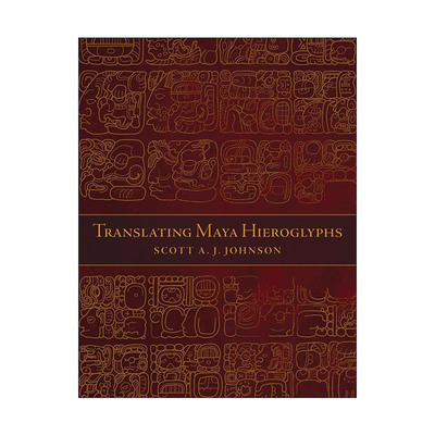 英文原版 Translating Maya Hieroglyphs 破解玛雅象形文字 英文版 进口英语原版书籍