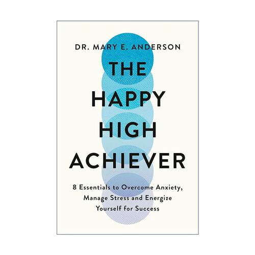 英文原版 The Happy High Achiever 快乐的高成就者 克服焦虑减轻压力和走向成功的8个要素 英文版 进口英语原版书籍