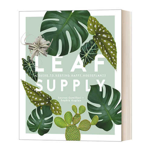 英文原版 Leaf Supply A Guide to Keeping Happy House Plants 叶子供应 保持快乐的室内植物指南 精装 英文版 进口英语原版书籍