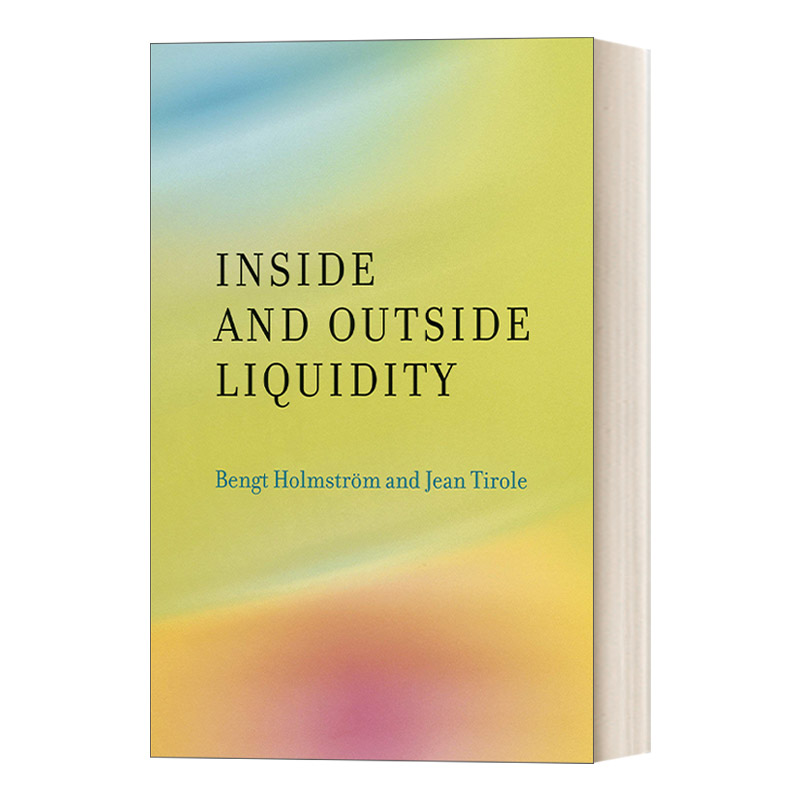 英文原版 Inside and Outside Liquidity The MIT Press内部流动性与外部流动性诺贝尔奖得主Bengt Holmstr?m与Jean Tirole合著