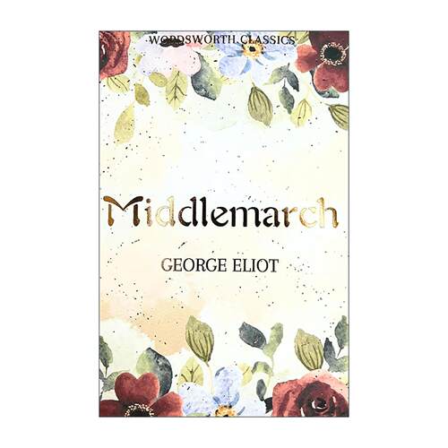英文原版 Wordsworth Classics Middlemarch 米德尔马契 乔治·艾略特 Wordsworth经典文学系列 英文版 进口英语原版书籍