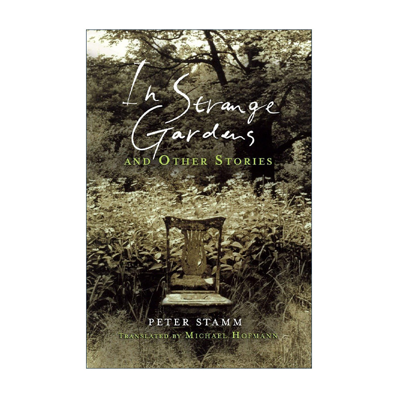 英文原版 In Strange Gardens and Other Stories 在陌生的花园里 短篇小说集 我们飞作者Peter Stamm彼得·施塔姆 精装英文版