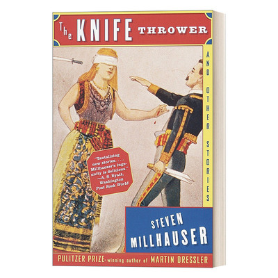 英文原版小说 The Knife Thrower and Other Stories 飞刀表演者 普利策奖获得者Steven Millhauser 英文版 进口英语原版书籍