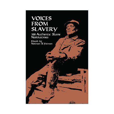 英文原版 Voices from Slavery 奴隶制的声音 100个真实的奴隶故事 美国历史 Norman R. Yetman 英文版 进口英语原版书籍