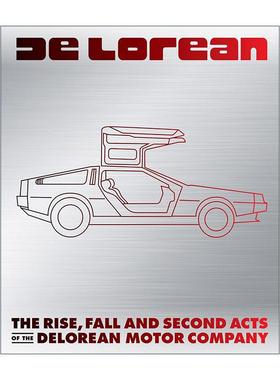 英文原版 Delorean The Rise Fall and Second Acts of the Delorean Motor Company 德罗宁汽车的崛起衰落与第二幕 精装 英文版