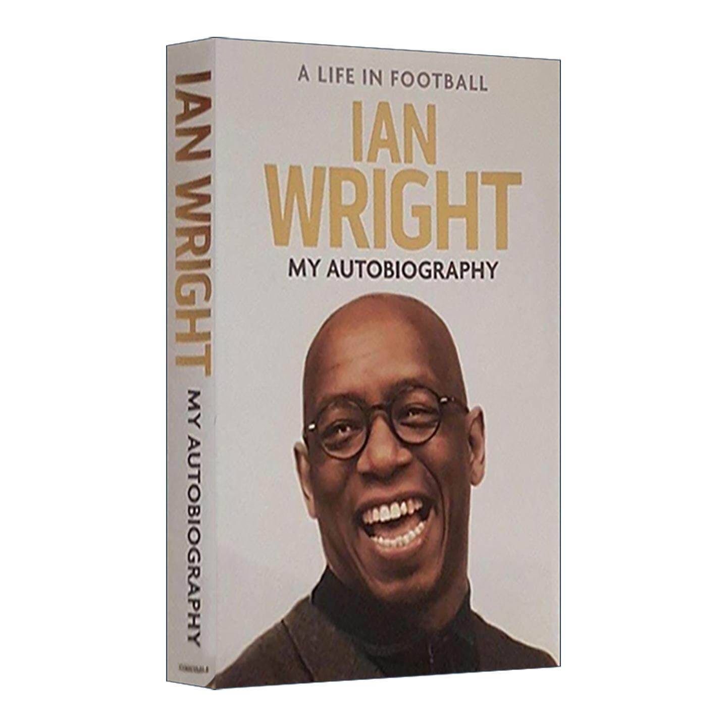 英文原版 A Life in Football My Autobiography 我的足球人生 英格兰传奇球员伊恩·赖特自传 精装 英文版 进口英语原版书籍
