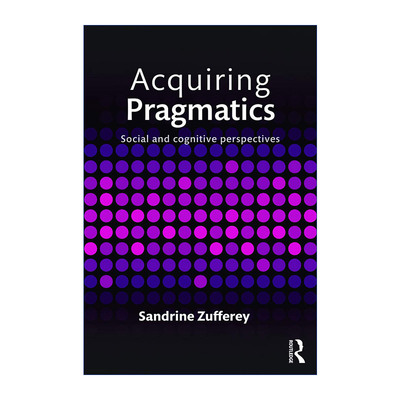 英文原版 Acquiring Pragmatics 习得语用学 社会与认知展望 英文版 进口英语原版书籍