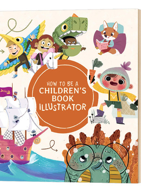 如何成为一名儿童图书插画师 英文原版 How to Be a Children’s Book Illustrator 英文版 进口英语书籍