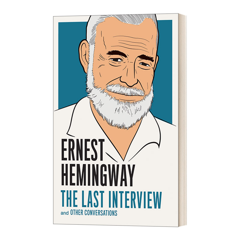 英文原版 Ernest Hemingway The Last Interview and Other Conversations 海明威 最后的访谈 英文版 进口英语原版书籍