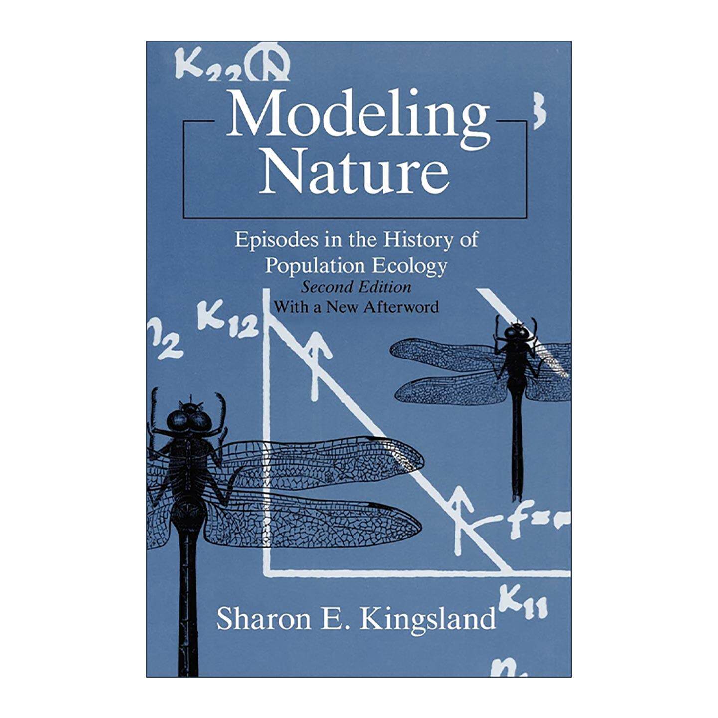 英文原版 Modeling Nature 自然建模 第二版 种群生态学历史 芝加哥大学出版社 Sharon E. Kingsland 英文版 进口英语原版书籍