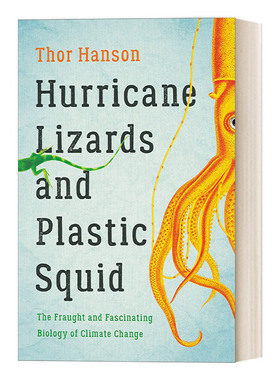 英文原版 Hurricane Lizards and Plastic Squid 生命的冒险 从抗风蜥蜴到变身乌贼 迷人的气候变化生物学 英文版 进口英语原版书