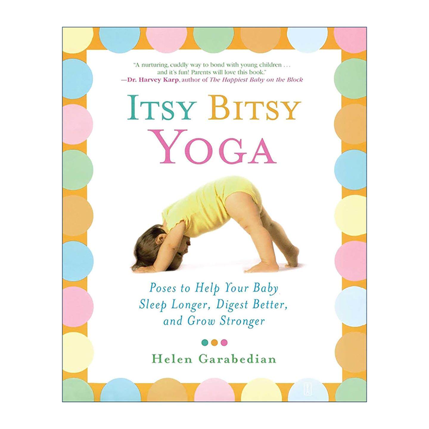 英文原版 Itsy Bitsy Yoga 宝宝瑜伽 让宝宝睡得更久 消化更好 长得更壮 英文版 进口英语原版书籍