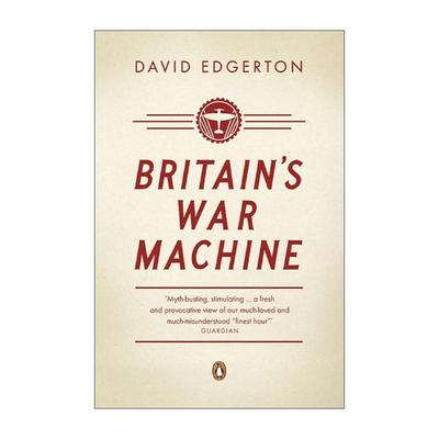英文原版 Britain's War Machine 英国的战争机器 二战中的英国武器资源与精英 David Edgerton 英文版 进口英语原版书籍