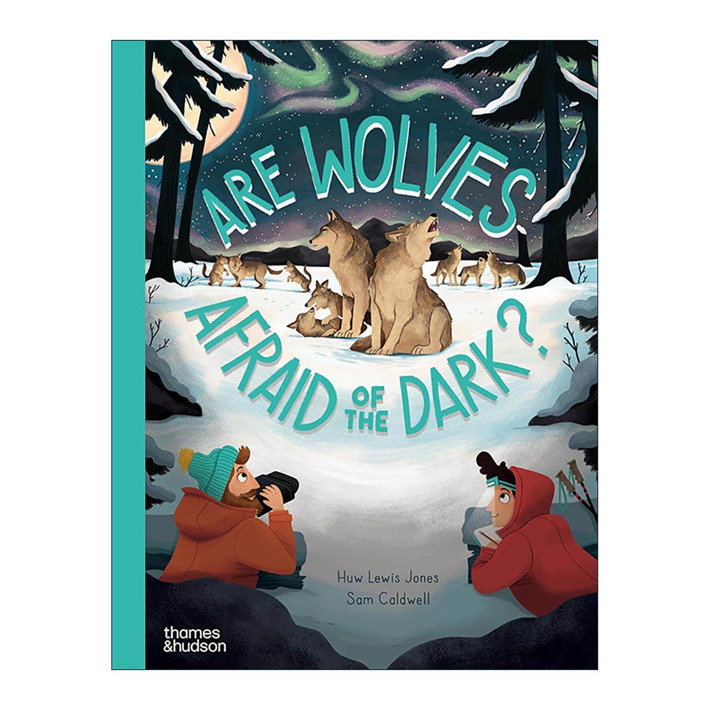 英文原版 Are Wolves Afraid of the Dark 狼害怕黑暗吗 儿童动物科普百科绘本精装 英文版 进口英语原版书籍